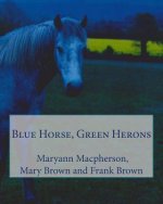 Blue Horse, Green Herons