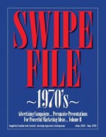 SWIPE FILE 1970's Advertising Campaigns ...: Persuasive Presentations For Powerful Marketing Ideas ... Volume II