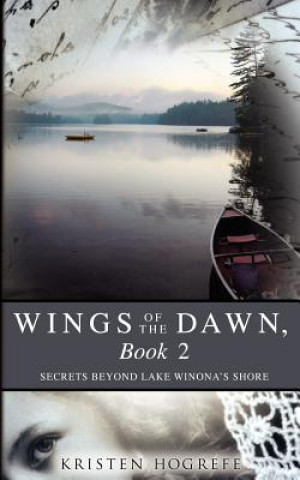 Wings of the Dawn, Book 2: Secrets Beyond Lake Winona's Shore