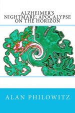 Alzheimer's Nightmare: Apocalypse on the Horizon