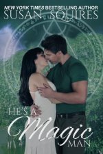 He's A Magic Man: A Children of Merlin Novel