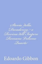 Storia della Decadenza e Rovina dell'Impero Romano Volume Quarto