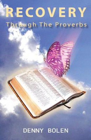 Recovery Through the Proverbs: God's Proverbs