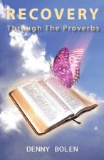 Recovery Through the Proverbs: God's Proverbs