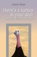 There's a Turkey at Your Door: and other devotional thoughts
