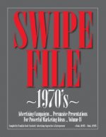 SWIPE FILE 1970's Advertising Campaigns ...: Persuasive Presentations For Powerful Marketing Ideas ... Volume IV