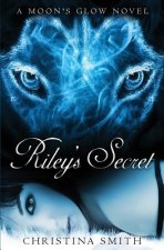 Riley's Secret: A Moon's Glow Novel