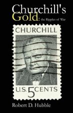 Churchill's Gold: The Ripples of War