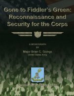 Gone to Fiddler's Green: Reconnaissance and Security for the Corps