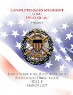 Capabilities-Based Assessment (CBA) User's Guide (Version 3): Force Structure, Resources, and Assessments Directorate (JCS J-8)