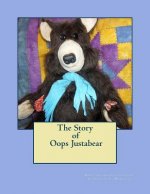 The Story of Oops Justabear