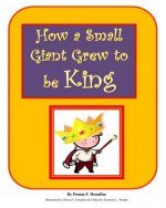 How a Small Giant Grew to be King