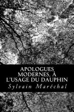 Apologues modernes, ? l'usage du Dauphin