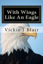 With Wings Like An Eagle: One woman plus God - That's a majority.