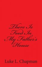 There Is Food In My Father's House