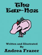 The Ear-Noz: An illustrated Read-It-To-Me Book