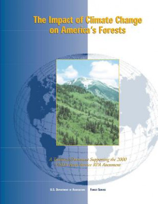 The Impact of Climate Change on America's Forests: A Technical Document Supporting the 2000 USDA Forest Service RPA Assessment