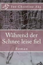 Während der Schnee leise fiel