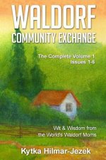 Waldorf Community Exchange: Wit & Wisdom of the World's Waldorf Moms