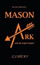 Mason Ark and the Eagle Empire