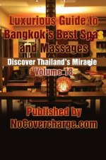 Luxurious Guide to Bangkok's Best Spas and Massages: Discover Thailand's Miracles Volume 18
