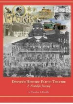 Denver's Historic Elitch Theatre - standard edition: A Nostalgic Journey