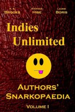 Indies Unlimited: Authors' Snarkopaedia Volume 1