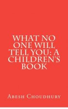 What No One Will Tell You: A Children's Book