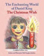 The Enchanting World of Daniel King - The Christmas Wish
