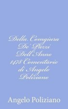 Della Comgiura De' Pazzi Dell'Anno 1478 Comentario di Angelo Poliziano