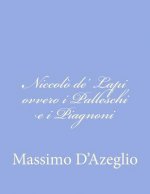 Niccol? de' Lapi ovvero i Palleschi e i Piagnoni