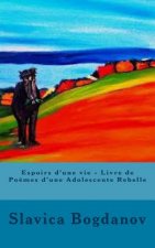 Espoirs d'une vie - Livre de Po?mes d'une Adolescente Rebelle