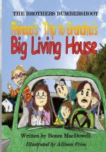 THE BROTHERS BUMBERSHOOT Phineas's Trip to Grandma's Big Living House