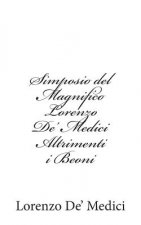 Simposio del Magnifico Lorenzo De' Medici Altrimenti i Beoni