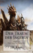 Der Traum der Jägerin: Obsi'tia - Das zweite Zeitalter