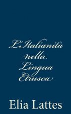 L'Italianit? nella Lingua Etrusca