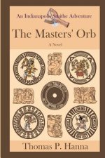 The Masters' Orb: An Indianapolis Smithe Adventure