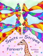 Spots and Stripes ... Forever?