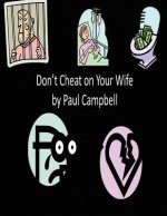 Don't Cheat on Your Wife