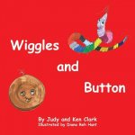 Wiggles and Button