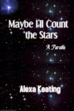 Maybe I'll Count the Stars: A Parable