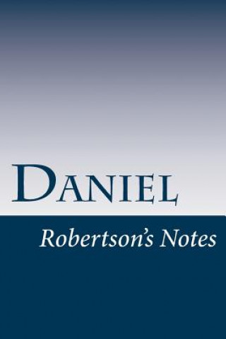 Daniel: Robertson's Notes