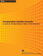 Transportation Satellite Accounts: A Look at Transportation's Role in the Economy