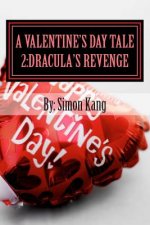 A Valentine's Day Tale 2: Dracula's Revenge: This holiday season, a new enemy will rise!