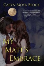 My Mate's Embrace: Book Three of the Siberian Volkov Series