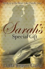 Sarah's Special Gift: A Family Saga in Bear Lake, Idaho