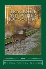Tracks of my Father: Joes' Story