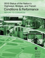 2010 Status of the Nation's Highways, Bridges and Transit: Conditions & Performance: Report to Congress