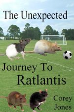 The Unexpected Journey To Ratlantis (B/W)