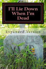 I'll Lie Down When I'm Dead -- Expanded: Expanded Version